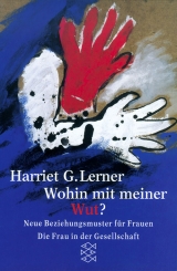 Wohin mit meiner Wut? - Harriet Goldhor Lerner