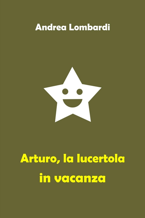 Arturo, la lucertola in vacanza - Andrea Lombardi