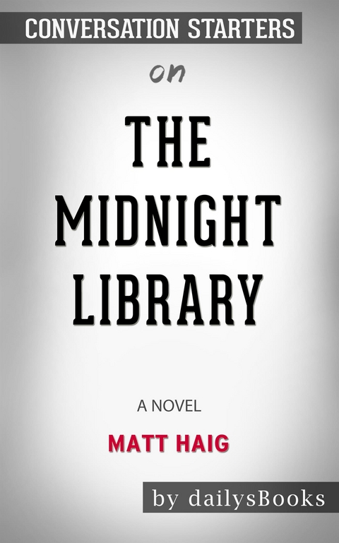 The Midnight Library: A Novel by Matt Haig: Conversation Starters -  Dailybooks
