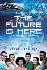 Future is Here -  Ph.D. Jerome Rabow