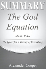 Summary of The God Equation - Alexander Cooper