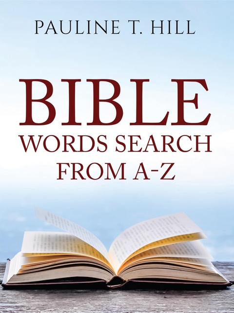 Bible Word Search From A-Z -  Pauline T Hill