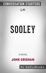 Sooley: A Novel by John Grisham: Conversation Starters -  Dailybooks