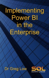 Implementing Power BI in the Enterprise -  Greg Low