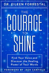 The Courage to Shine - Eileen Forrestal