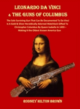 LEONARDO DA VINCI  & THE GUNS of COLUMBUS - Rodney Hilton Brown