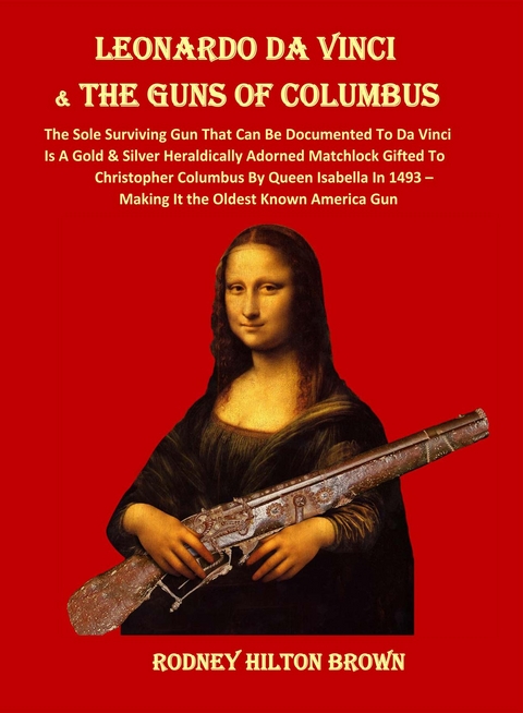 LEONARDO DA VINCI  & THE GUNS of COLUMBUS - Rodney Hilton Brown