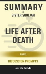 Summary of Life After Death A Novel by by Sister Souljah : Discussion Prompts - Sarah Fields