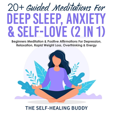 20+ Guided Meditations For Deep Sleep, Anxiety & Self-Love (2 in 1) -  The Self-Healing Buddy