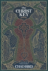 Christ Key -  Chad Bird