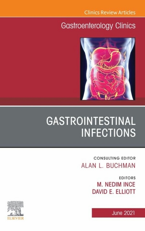 Gastrointestinal Infections, An Issue of Gastroenterology Clinics of North America, E-Book - 