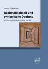 Buchstäblichkeit und symbolische Deutung - Matthias Luserke-Jaqui
