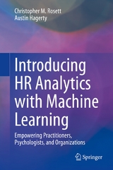 Introducing HR Analytics with Machine Learning -  Christopher M. Rosett,  Austin Hagerty
