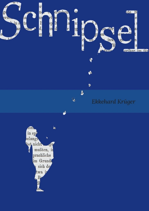 Schnipsel - Ekkehard Krüger