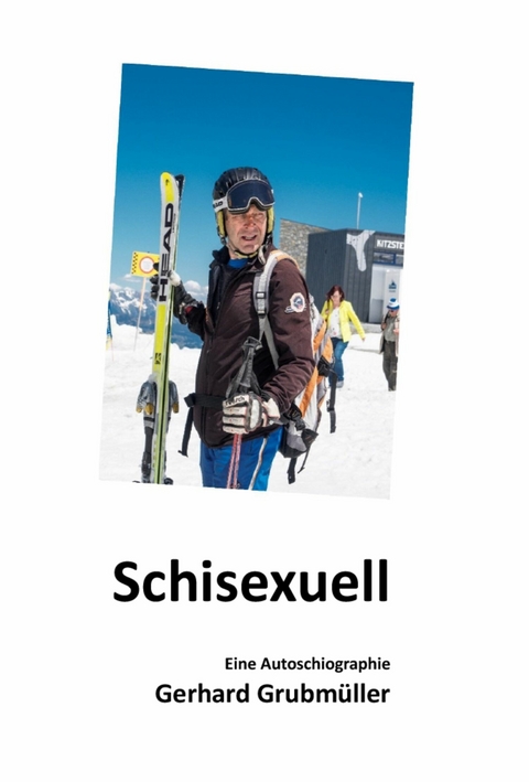 Schisexuell -  Gerhard Grubmüller