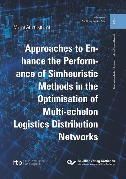 Approaches to Enhance the Performance of Simheuristic Methods in the Optimisation of Multi-echelon Logistics Distribution Networks -  Majsa Ammouriova