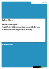 Verbesserung der Arzt-Patient-Kommunikation mithilfe der sokratischen Gesprächsführung - Calvin Albrot