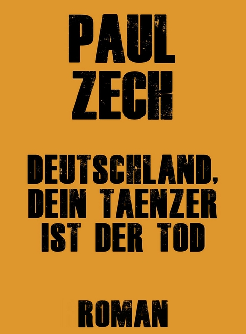 Deutschland, dein Tänzer ist der Tod - Paul Zech
