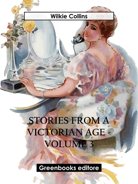 Stories from a Victorian Age - Volume 3 - Wilkie Collins