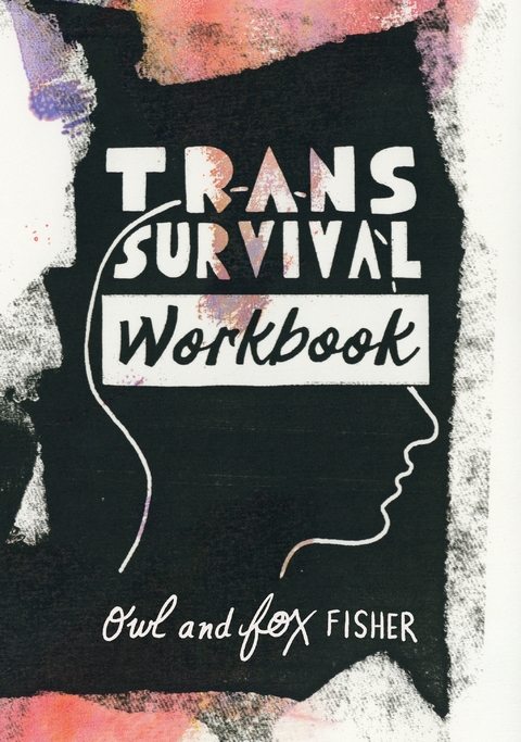 Trans Survival Workbook -  Fox Fisher,  Owl Fisher