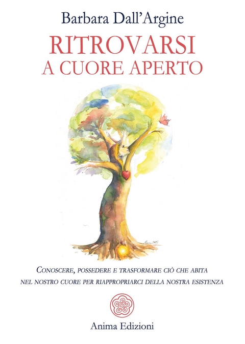 Ritrovarsi a cuore aperto - Barbara Dall'Argine