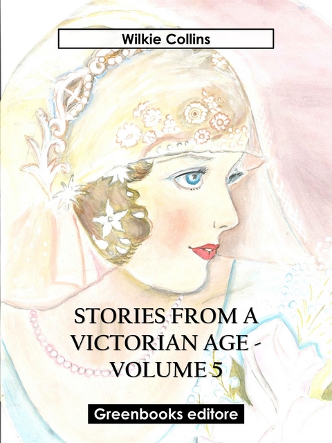 Stories from a Victorian Age - Volume 5 - Wilkie Collins