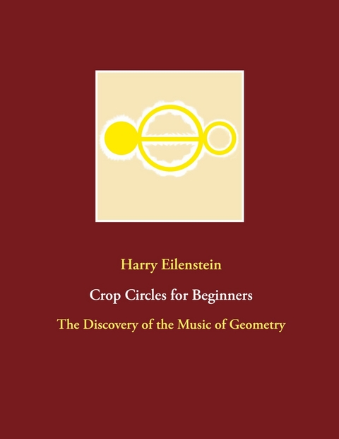 Crop Circles for Beginners - Harry Eilenstein