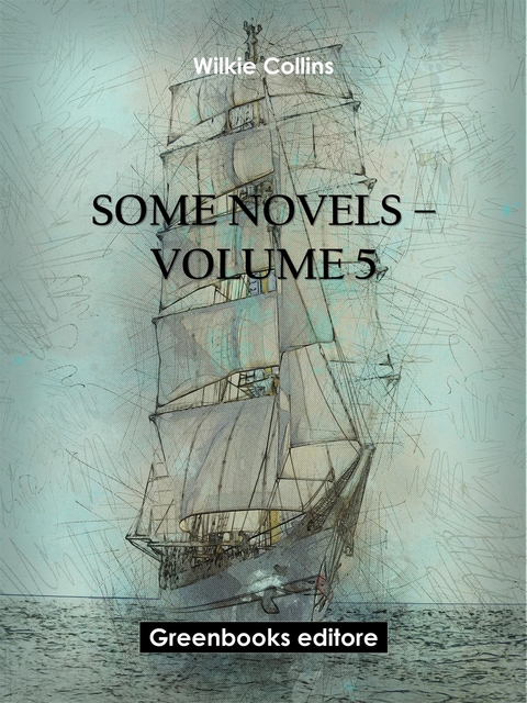 Some novels – Volume 5 - Wilkie Collins