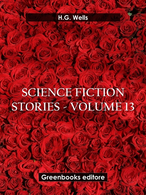 Science fiction stories - Volume 13 - H.G. Wells