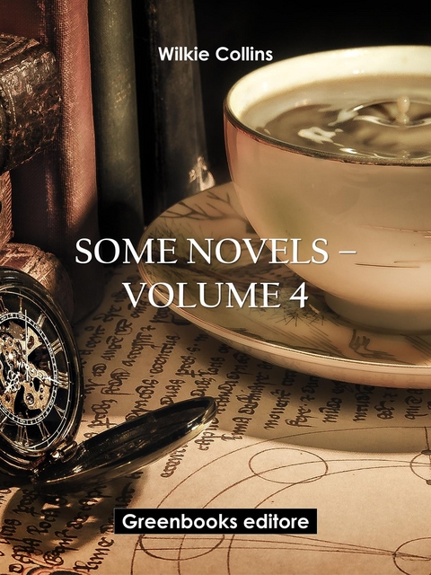 Some novels – Volume 4 - Wilkie Collins