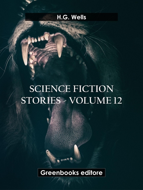 Science fiction stories - Volume 12 - H.G. Wells