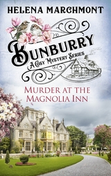 Bunburry - Murder at the Magnolia Inn -  Helena Marchmont