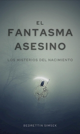 El Fantasma Asesino - Bedrettin Simsek