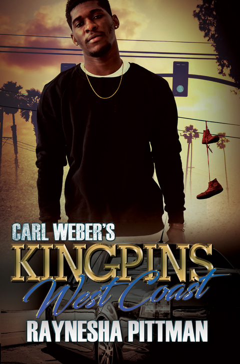 Carl Weber's Kingpins: West Coast -  Raynesha Pittman