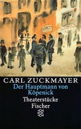 Carl Zuckmayer. Gesammelte Werke / Der Hauptmann von Köpenick - Carl Zuckmayer