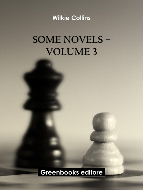 Some novels – Volume 3 - Wilkie Collins