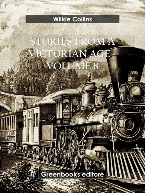 Stories from a Victorian Age - Volume 8 - Wilkie Collins