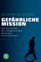 Gefährliche Mission - Oliver Schröm