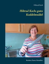 Hiltrud Kochs gutes Kuddelmuddel - Hiltrud Koch