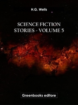 Science fiction stories - Volume 5 - H.G. Wells