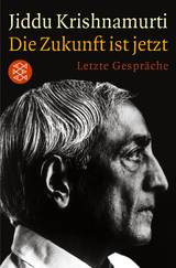 Die Zukunft ist jetzt - Jiddu Krishnamurti