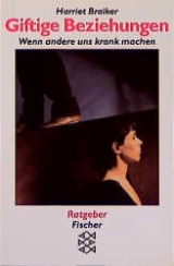 Giftige Beziehungen - Harriet Braiker