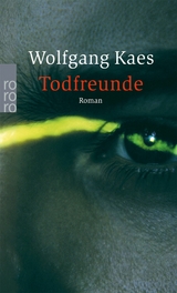 Todfreunde -  Wolfgang Kaes