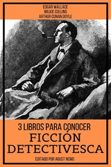 3 Libros para Conocer Ficción Detectivesca - Wilkie Collins, Edgar Wallace, Arthur Conan Doyle, August Nemo