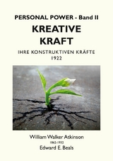 Kreative Kraft - William Walker Atkinson, Edward E. Beals