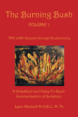 Burning Bush Volume 1 the Law: Genesis Through Deuteronomy -  Lynn Waddell M.A.B.C. M. Th