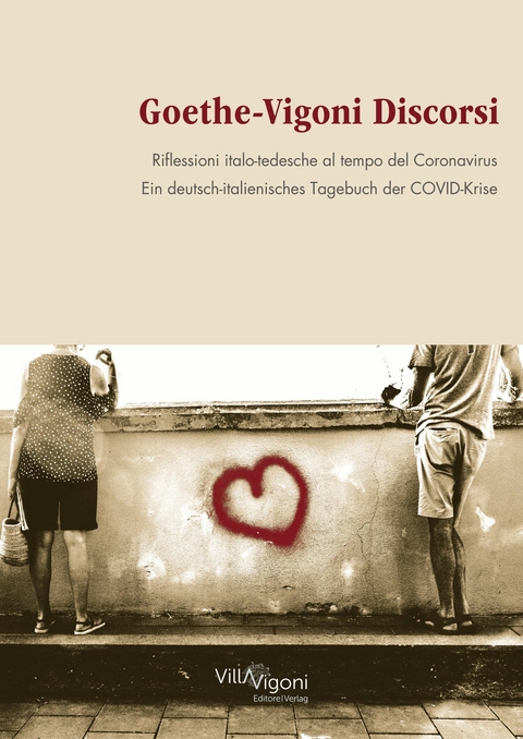 Goethe-Vigoni Discorsi - Rolf van Dick, Dania Hückmann, Christiane Liermann Traniello, Andrea Esteban Samà, Wolfgang Schopf, Manfred Schubert-Zsilavecz