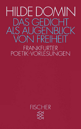 Das Gedicht als Augenblick von Freiheit - Hilde Domin