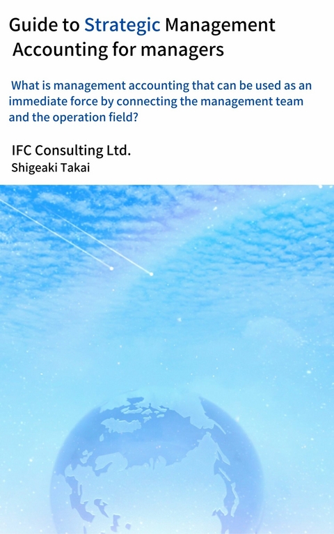 Guide to Strategic Management Accounting for Managers -  Shigeaki Takai