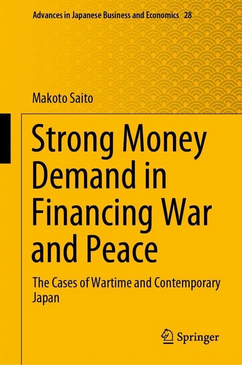 Strong Money Demand in Financing War and Peace -  Makoto Saito